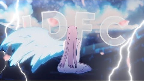 Zero Two - IDFC (Edit/Amv)Very Quick!!