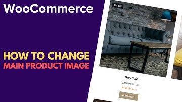 WooCommerce: How to Add or Change Your Main Product Image | WordPress Tutorial