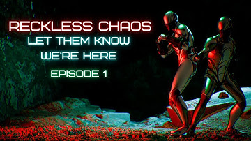 Reckless Chaos Series Showcase - Episode 1: Let Them Know We