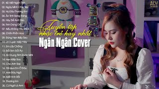 Ngân Ngân Cover Mới Nhất | Những Bài Hát Nhạc Trẻ Hay Nhất Của Ngân Ngân | Lk Nhạc Trẻ Hay Nhất 2023