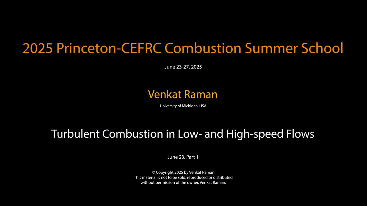 Turbulent Combustion in Low- and High-speed Flows, Venkat Raman, Day 1 Part 1