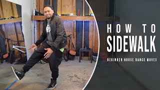 HOW TO SIDEWALK I HOUSE DANCE TUTORIAL SERIES
