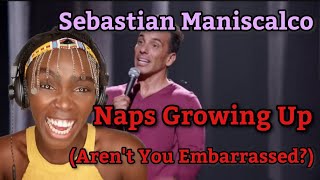 Sebastian Maniscalco - Naps Growing Up (Aren't You Embarrassed?) | REACTION