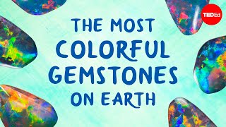 The most colorful gemstones on Earth  Jeff Dekofsky