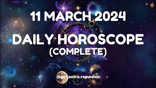 Unlock Your Cosmic Potential! Daily Horoscope:March 11, 2024 | Dive into Your Astrological Destiny