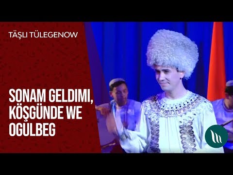 Tashli Tulegenow we Leyli Okdirowa - Sonam geldimi,Koshgunde we Ogulbeg | 2019