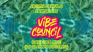Jason Derulo & Jawsh 685 - Savage Love (DJ Glenn B Bootleg)