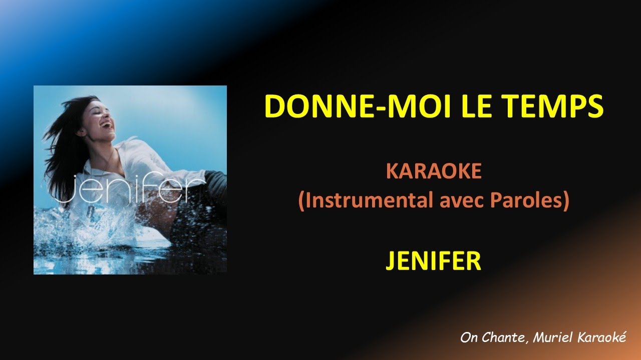 DONNE-MOI LE TEMPS KARAOKE JENIFER (HQ)