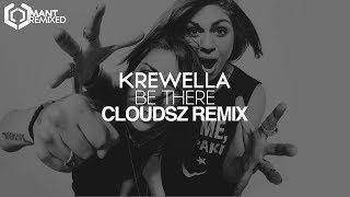 Krewella - Be There (Cloudsz Remix)