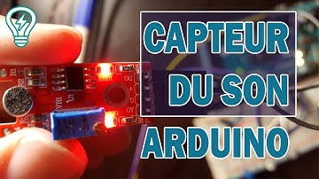 Projet Capteur du Son avec Arduino - Project Arduino Microphone/Micro [TUTO]