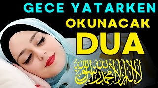 Gece yatarken okunacak dua - Her Gece Uyumadan Önce Dinlenebilecek Dua