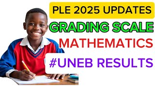 PLE grading scale for mathematics 2025 by UNEB