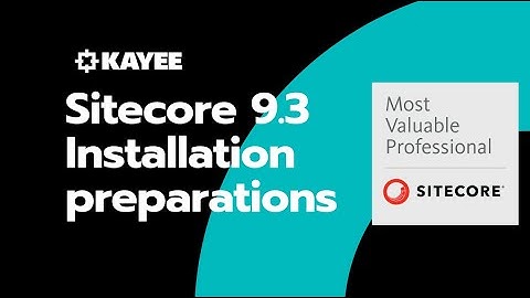 Sitecore 9.3 Installation - Preparations