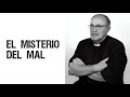 El misterio del mal - P. José Antonio Sayés