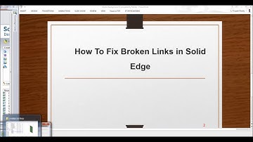 How to Fix Broken Links in Solid Edge Assembly