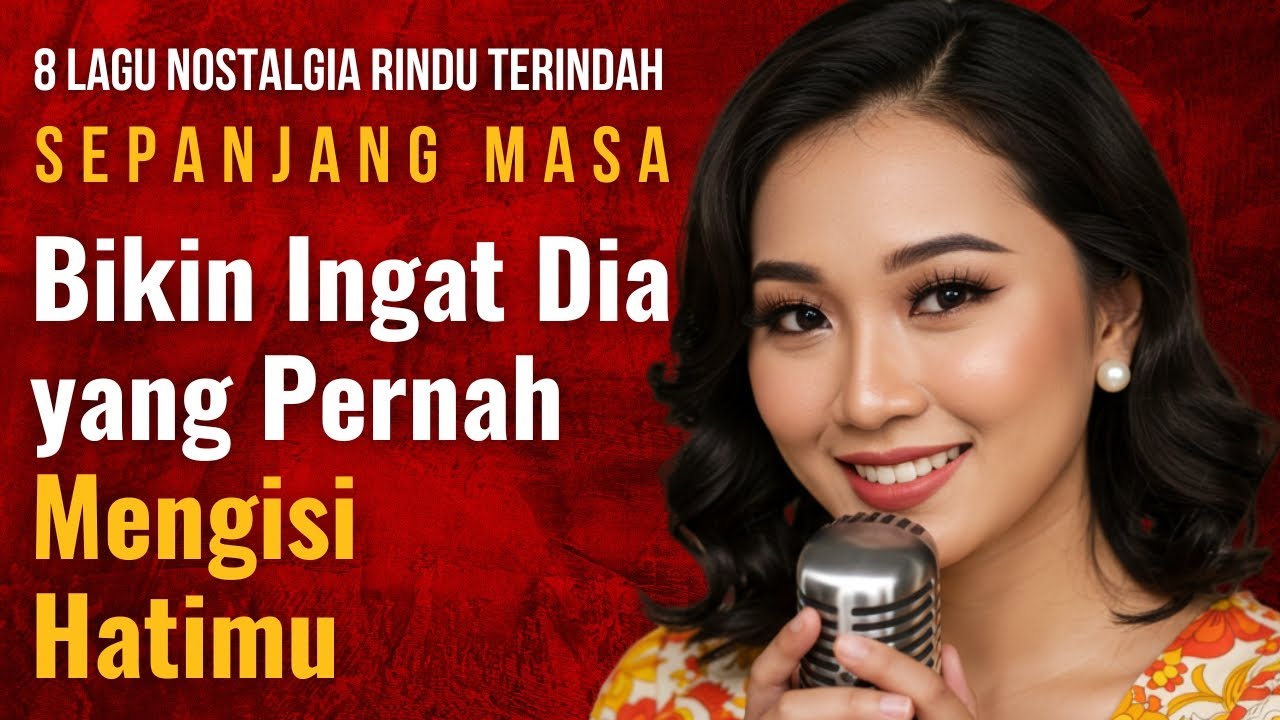 8 Lagu Nostalgia Rindu Sepanjang Masa 💖 – Bikin Kamu Kangen Dia yang Tak Terlupakan