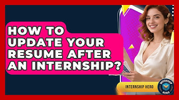 How To Update Your Resume After An Internship? - Internship Hero