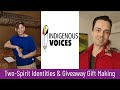 Indigenous Voices: Two-Spirit Identities & Giveaway Gift Making (Grades 7-12). Season 2, Episode 8