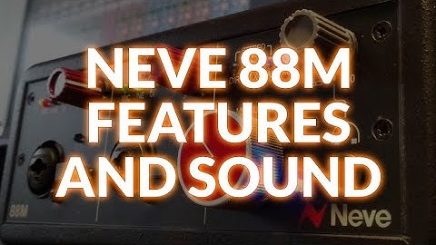 Neve 88M Features And Sound