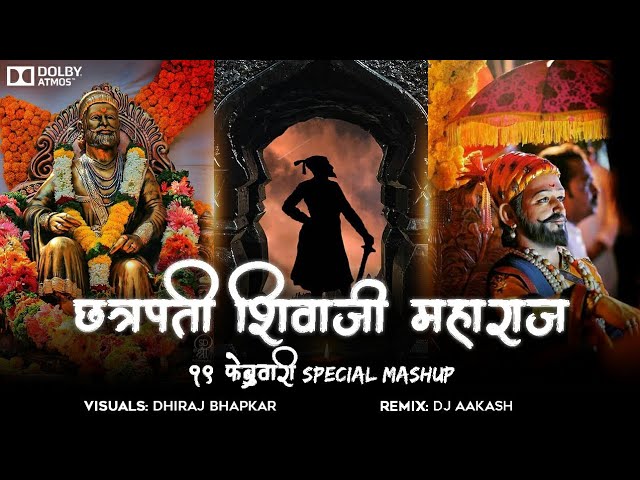 Chhatrapati Shivaji Maharaj | 19 February Special MASHUP | DJ Aakash(Mr.Daku) |Visual-Dhiraj Bhapkar class=