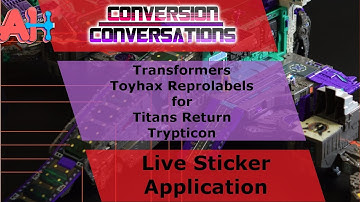 Conversion Conversations Live: Toyhax Reprolabels for Trypticon
