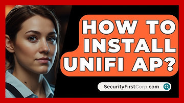 How To Install Unifi Ap? - SecurityFirstCorp.com