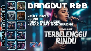 ENAK BUAT NONGKRONG! Playlist Dangdut R&B Full Bass 