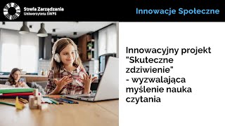 Innowacyjny projekt wdrożeniowy Skuteczne zdziwienie. Wyzwalająca myślenie nauka czytania