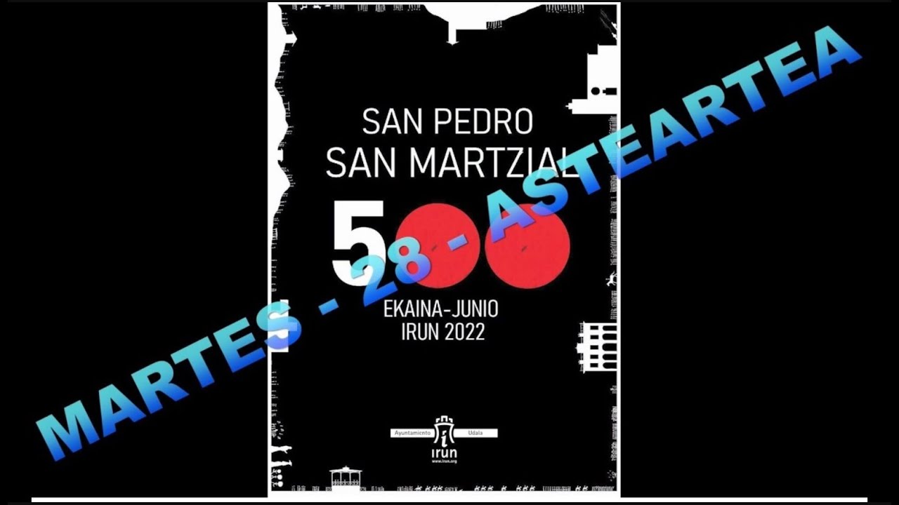 Bidasoako Erraldoiak. San Marciales - IRUN. Martes 28/06/2022 (VIDEO RECUPERADO)