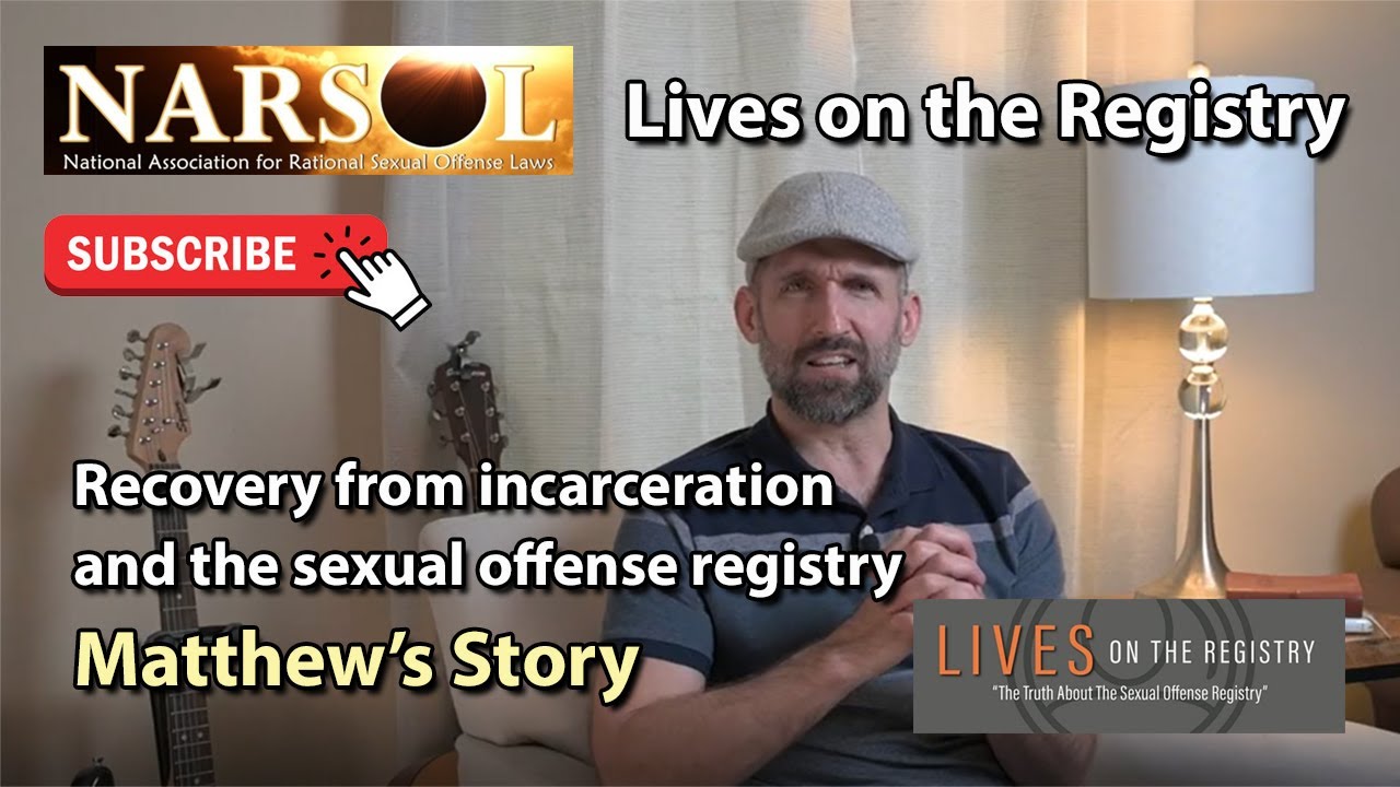 Lives on the Registry: Recovery from Incarceration and the Sex Offender Registry - Matthew's Story