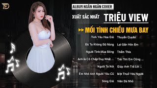 Sóng Gió, Em Nhớ Anh Người Yêu Cũ - Album Ngân Ngân Cover Triệu View - Top 1 Thịnh Hành Bxh Tháng 1