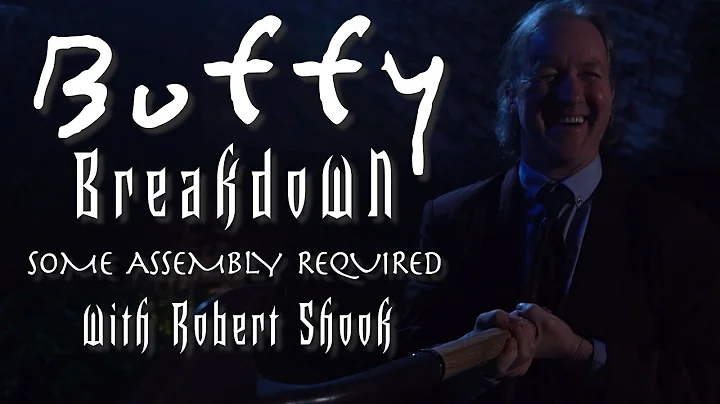 Buffy Breakdown with Robert Shook - S02E02 "Some A...