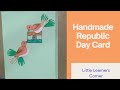 Handmade Republic Day Card || Little Learners Corner