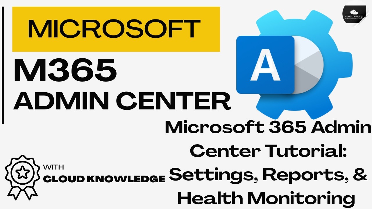 Microsoft 365 Admin Center Tutorial: Settings, Reports, & Health ...
