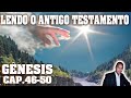 GÊNESIS - LENDO O ANTIGO TESTAMENTO COMPLETO - CAPÍTULOS 46-50 PARTE FINAL