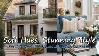 Blue Decor That Makes Your Home Feel Cozy 💙Pro Tips for Adding Beautiful Blues to Your Home
