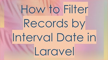 How to Filter Records by Interval Date in Laravel