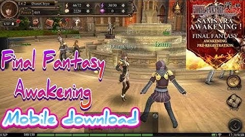 Final Fantasy Awakening,,, mobile download (android game)