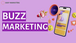 Buzz marketing: What is buzz marketing?