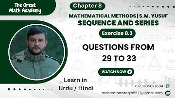 Bs/Bsc/ADP || Exercise 8.3 Questions From 29 to 33 || Sequence and Series | Mathematical Method