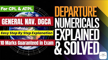 DEPARTURE Questions Solved | 7–9 Mark DGCA Must-Know | CPL & ATPL General Navigation I with DIAGRAMS