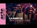 La Mano 1 9 ARTE Dans Le Club ARTE Concert