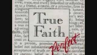 True Faith Perfect (Acoustic Version) chords