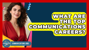 What Are the Top Communications Careers? | Communications Jobs