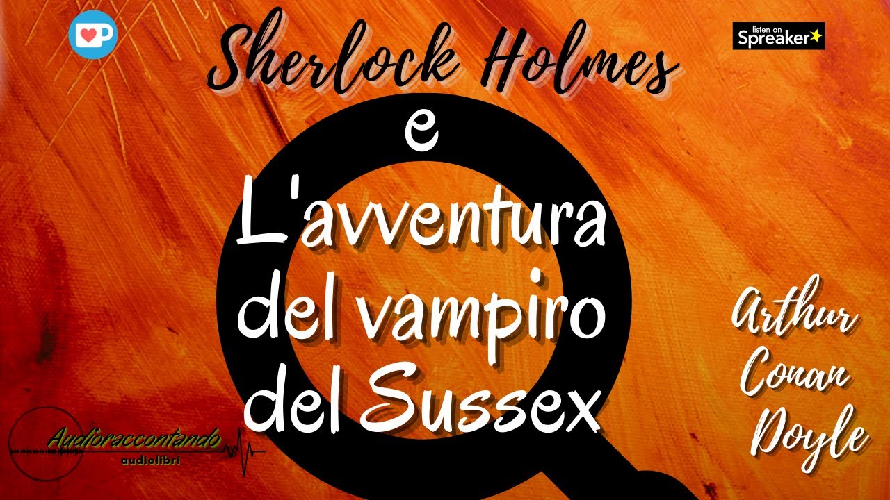 Sherlock holmes e L'avventura del vampiro del Sussex - Arthur Conan Doyle