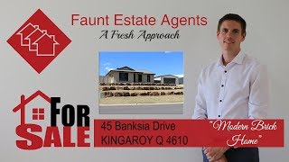 Faunt Estate Agents - 45 Banksia Drive, Kingaroy Q 4610