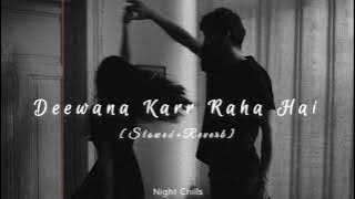 Deewana Kar Raha Hai - Javed Ali [Slowed Reverb] | Night Chills | Perfectly slowed Lo-fi Song.