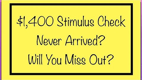 $1,400 Stimulus Check - What if it Never Arrives? Do I Still Get it?