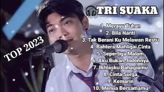 🎧TRI SUAKA FULL ALBUM TOP 2023 #trisuaka