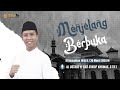  live  ceramah menjelang berbuka puasa  al ustadz h gus syarif khumas sthi